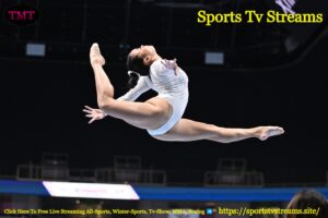 How To Watch Gymnastics 2024-25 Season Live Stream Free Without Cable 2024 With Sportstvstreams